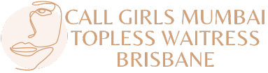 Call Girls Mumbai topless waitress Brisbane